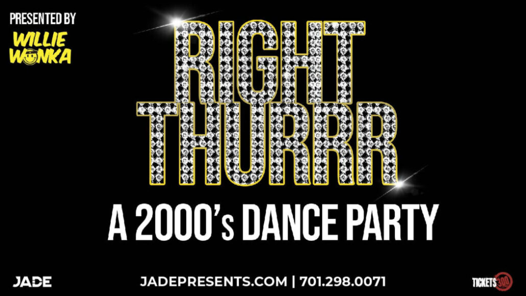 RIGHT THURRR: 2000s Dance Party Presented by Willie Wonka