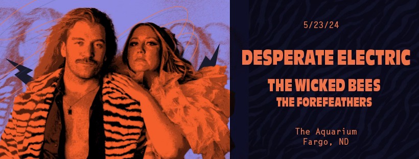 Desperate Electric, The Wicked Bees, & The Forefeathers