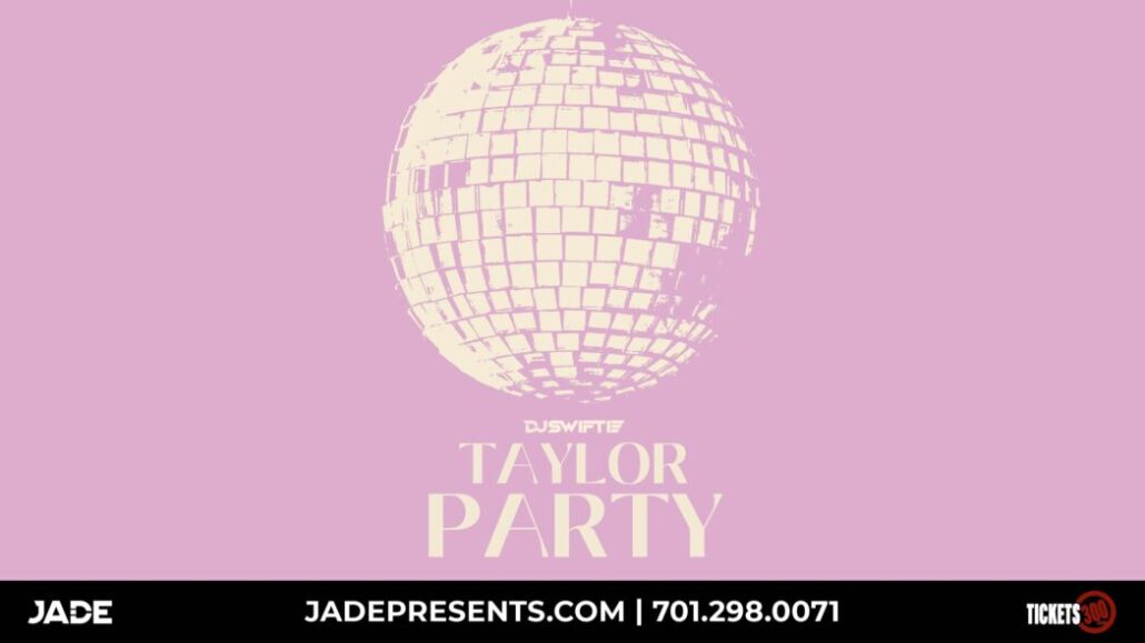 Jade Presents: Taylor Dance Party