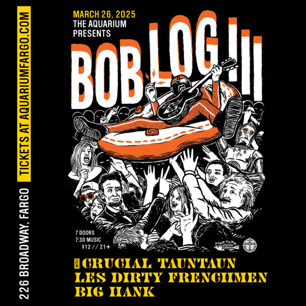 Bob Log III w/ Crucial Tauntaun, Les Dirty Frenchmen and Big Hank