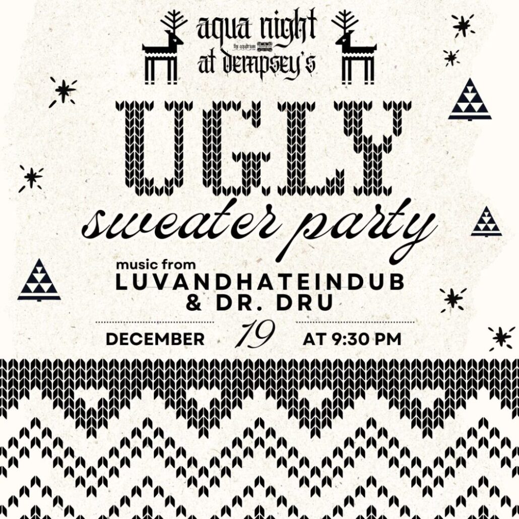 Ugly Sweater Party *Aqua Night at Demps*